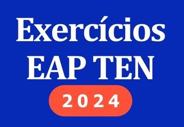 Exercícios Online EAP Ten 2024
